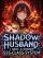 Shadow Husband:I Have a Hidden SSS-Class System Shadow Husband:I Have a Hidden SSS-Class System