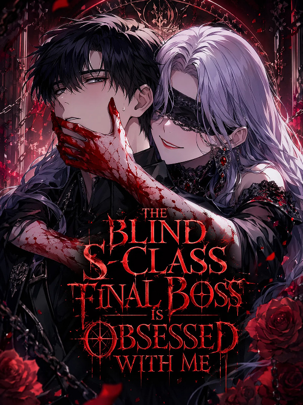 The Blind SSS-Class Final Boss Is Obsessed With Me The Blind SSS-Class Final Boss Is Obsessed With Me