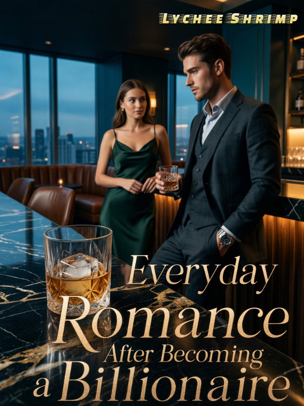 Everyday Romance After Becoming a Billionaire Everyday Romance After Becoming a Billionaire