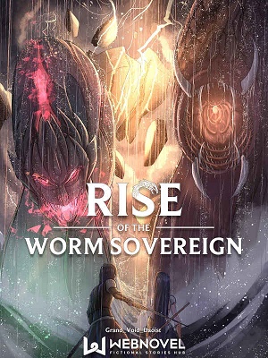 Rise Of The Worm Sovereign Rise Of The Worm Sovereign